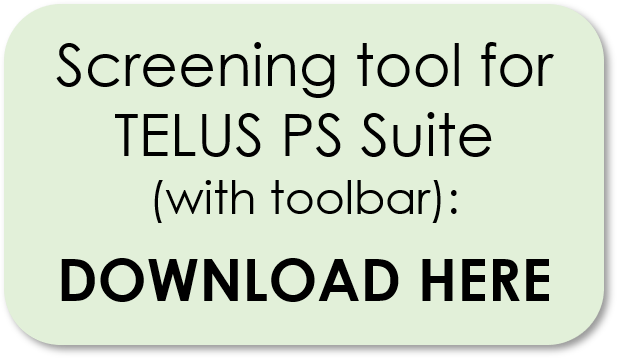 Screening tool for TELUS PS Suite (with toolbar): Download here